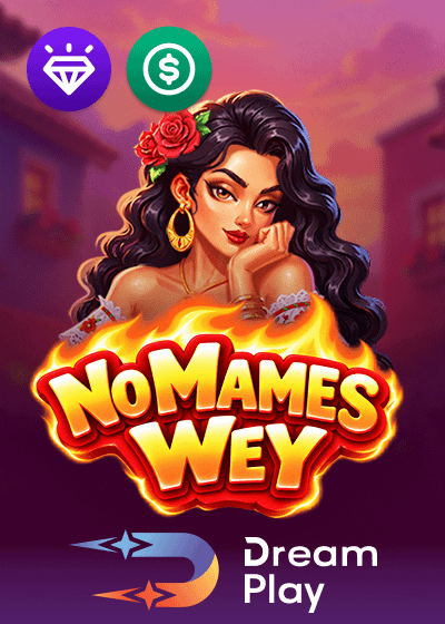 No Mames Wey